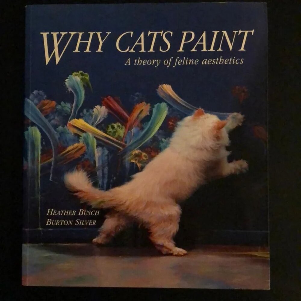 Why Cats Paint: A Theory of Feline Aesthetics     -     Paperback Book